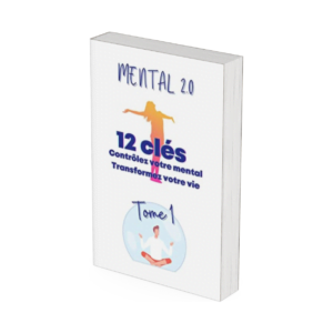Mental 2.0 Transformez votre vie Tome 1