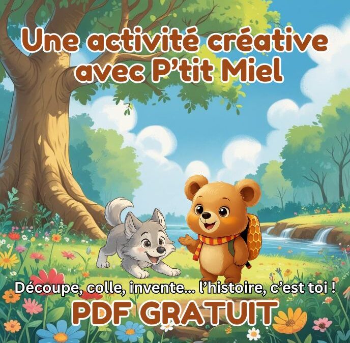 🧸 Nouvelle activité créative à télécharger : P’tit Miel et Filo dans la Forêt des Trois Choses !