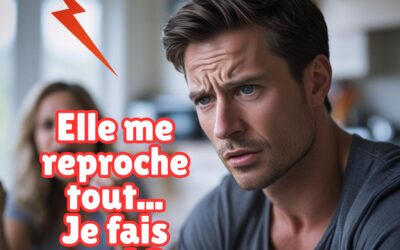 🧠 Elle me reproche tout un tas de trucs… Je fais quoi ?